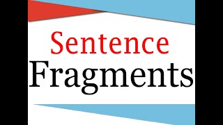 A الكتابة باللغة الانجليزية Sentence Fragments شرح و تمارين مع التصحيح [upl. by Ydal]