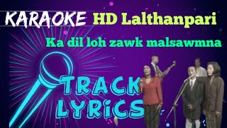 HD Lalthanpari  Ka dil loh zawk malsawmna🎤Track amp Lyrics [upl. by Isabea66]