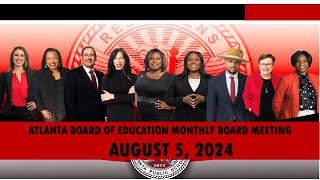 ATLANTA BOARD OF EDUCATION MONTHLY BOARD MEETING  AUGUST 5 2024 [upl. by Niabi]