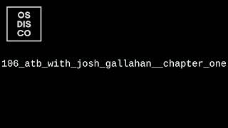 106 atb with josh gallahan chapter one [upl. by Artsa]