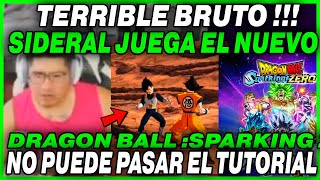 🤣KGUÉ DE RISA 🤣 SIDERAL JUEGA EL DRAGON BALL SPARKING ZERO  NO PUEDE PASAR EL TUTORIAL [upl. by Llemij]