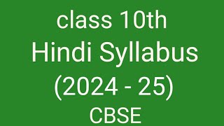 Class 10th Hindi Syllabus 2024  25 CBSE  Class 10 Syllabus Hindi A 2025  Class 10 Hindi Syllabus [upl. by Crist]