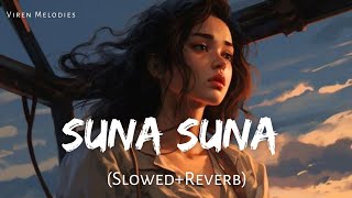 Suna Suna Slowed  Reverb  Shreya Ghoshal  Viren Melodies [upl. by Cerracchio62]