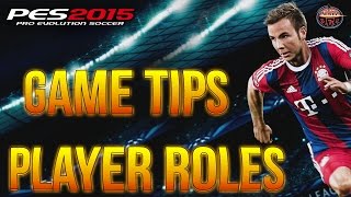 PES 2015 Gameplay Tips Player Roles [upl. by Lekcim]