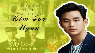 DRAMAS DONDE PARTICIPO Kim Soo Hyun [upl. by Akiam]