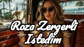 Istedim  Roza Zergerli hit2024 👇👇👇 ПОДПИШИСЬ [upl. by Lesh]