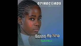 Bosso Ke Nna  Vocalist Khensi071recordscom [upl. by Fanestil641]