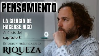 EL PENSAMIENTO DE RIQUEZA ANALISIS DEL CAPITULO 8 LA CIENCIA DE HACERSE RICO 2022 [upl. by Minne738]