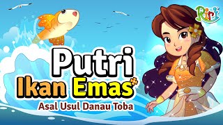 Putri Ikan Emas  Asal Usul Danau Toba  Dongeng Anak Bahasa Indonesia  Cerita Rakyat Nusantara [upl. by Martita]