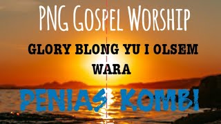 GLORY BLONG YULyrics By PENIAS KOMBI PNG GOSPEL Music 2022 [upl. by Tterab519]