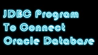 JDBC Program To Connect With Oracle 10g Databasepart 2 [upl. by Him54]