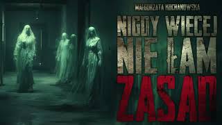 Nigdy więcej nie łam zasad  CreepyPasta PL [upl. by Columbine]