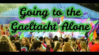 Advice for Going to the Gaeltacht Alone [upl. by Grannie]