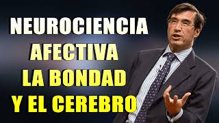 NEUROCIENCIA AFECTIVA  LA BONDAD Y El Cerebro Explicación Científica🧪 I Mario Alonso Puig [upl. by Garald874]