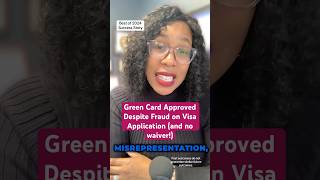 Green Card Approved Despite Fraud on Visa Application and no waiver bestof2024 clientsuccess [upl. by Joelynn627]