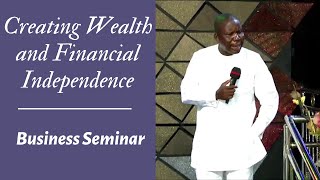 Wealth Creation and Financial Independence  Business Seminar [upl. by Yrellav]