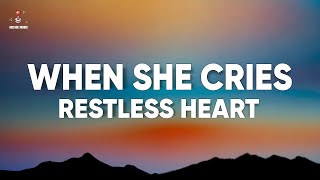 Restless Heart  When She Cries Lyrics [upl. by Jaine551]