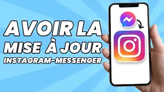 Comment Avoir La Mise A Jour Instagram Messenger 2024 [upl. by Desireah68]