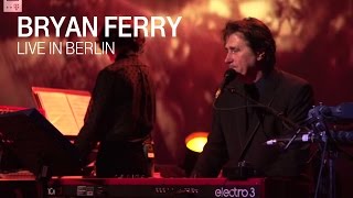 Bryan Ferry  quotReason Or Rhymequot live in Berlin 2011 [upl. by Jae388]