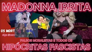 MADONNA IRRITA HIPÓCRITAS FASCISTAS E FALSOS MORALISTAS EM COPACABANA  OS MORTADELAS [upl. by Nissy682]