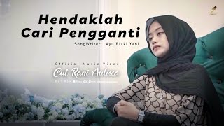 Cut Rani  Hendaklah Cari Pengganti Official Music Video [upl. by Oicelem]