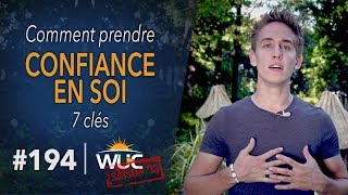 7 clés pour prendre CONFIANCE EN SOI  WUC 194 [upl. by Krischer]