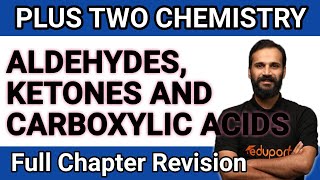 Aldehydes Ketones and Carboxylic Acids  Plus Two  Chemistry  Chapter 12  Single Shot Revision [upl. by Tipton]