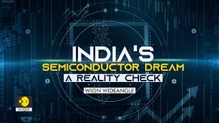 Indias semiconductor dream A reality check  WION Wideangle [upl. by Haskins]