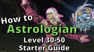 Astrologian Starter Guide for Level 3050 New to the Job Start Here FFXIV 640 [upl. by Onairotciv]