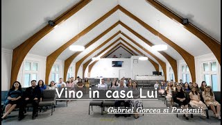 Vino in casa Lui  Gabriel Gorcea si Prietenii  Official video [upl. by Aelanna209]