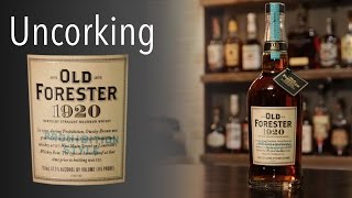 Uncorking Old Forester 1920 Prohibition Style [upl. by Haras]