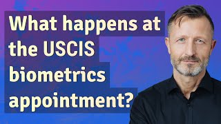 What happens at the USCIS biometrics appointment [upl. by Rennane]