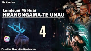 Lungsum Mi Huai HRANGNGAMA  4  Pasaltha Thawnthu Ngaihnawm [upl. by Joana549]