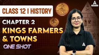 Kings Farmers and Towns Class 12 One Shot  Class 12 History Chapter 2  Anita Mam [upl. by Aroda]