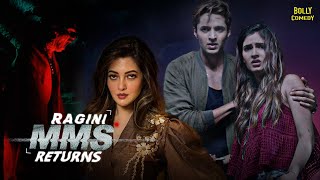 Ragini MMS Returns  Karishma Sharma Riya Sen Siddharth Gupta Dilnaz Irani  Hindi Movie 2024 [upl. by Nelram439]