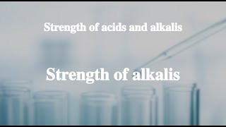 172 Strength of alkalis丨Strength of acids and alkalis [upl. by Roderick]