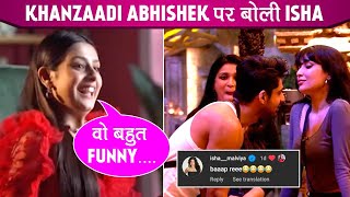 Bigg Boss 17 Isha Ne Kiya Apne Samarth Ke Meme Aur Khanzaadi Abhishek Ke Rishtey Par React [upl. by Animas]