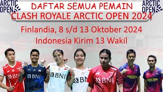 Daftar Semua Pemain Arctic Open 2024 │ Indonesia Kirim 13 Wakil [upl. by Enoved]