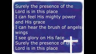 Surely the Presence of the Lord is in This Place with lyrics 1 verse [upl. by Pace]