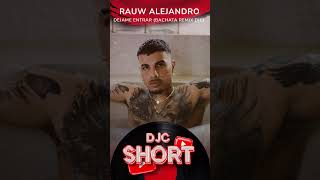 Rauw Alejandro  DEJAME ENTRAR Bachata Version Remix DJC shorts bachata rauwalejandro [upl. by Horwath]