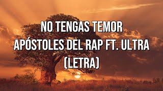 No Tengas Temor  Apóstoles Del Rap ft Ultra Letra [upl. by Reggis]