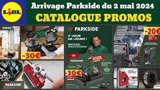 arrivage LIDL Parkside ce jeudi ✅ catalogue promo 🔥 déstockage et bonnes affaires Parkside dès 2 mai [upl. by Ilrebmyk]