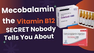 Mecobalamin the Vitamin B12 SECRET Nobody Tells You About [upl. by Mapel136]