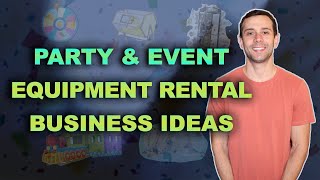 5 Equipment Rental Business Ideas In The Party amp Event Rental Niche [upl. by Lacym]