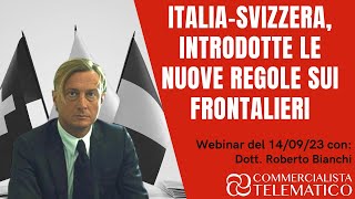 ItaliaSvizzera introdotte le nuove regole sui frontalieri che cosa è necessario conoscere [upl. by Deni]