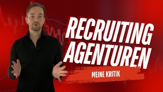 Meine ehrliche Kritik an Recruiting Agenturen [upl. by Hareenum]