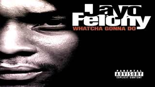 Jayo Felony  Whatcha Gonna Do [upl. by Laing]