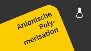 Anionische Polymerisation Monomere und Initiatoren LK  Chemie  Organische Chemie [upl. by Ennis900]