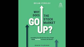 Brian Feroldi  Why Does The Stock Market Go Up [upl. by Auqinot]