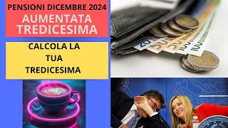 PENSIONI DICEMBRE 2024  AUMENTATA TREDICESIMA MENSILITA [upl. by Ataner]